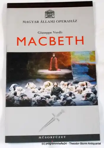 Magyar Allami Operahaz, Szasz Andrea: Programmheft MACBETH von Giuseppe Verdi. Ungarische Staatsoper Budapest 2002. 