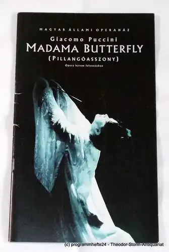 Magyar Allami Operahaz: Programmheft MADAMA BUTTERFLY ( Madame ). Ungarische Staatsoper Budapest 2003. 