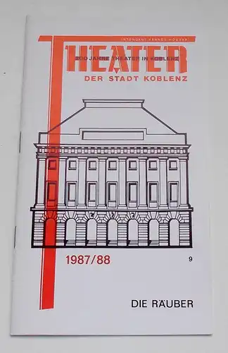 Theater der Stadt Koblenz, Hannes Houska, Thirza Bruncken, Wolf Dieter Matern Programmheft Die Räuber. Schauspiel von Friedrich Schiller. Premiere 30.11.1987. Spielzeit 1987 / 88 Heft 9