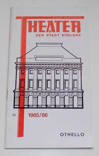 Theater der Stadt Koblenz, Hannes Houska, Rudi Strauch: Programmheft OTHELLO von William Shakespeare. Premiere 29.4.1986. Spielzeit 1985 / 86 Heft 12. 