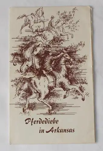 Landesbühnen Sachsen, Karl Adolf, Klaus Schumann: Programmheft Pferdediebe in Arkansas von Josef Heimann und Friedrich Gerstäcker. Felsenbühne Rathen 1969. 