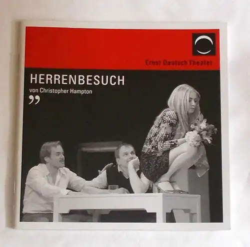 Ernst Deutsch Theater, Isabella Vertes-Schütter, Stefan Kroner: Programmheft HERRENBESUCH von Christoph Hampton. Premiere 17. April 2008. Spielzeit 2007 / 2008. 