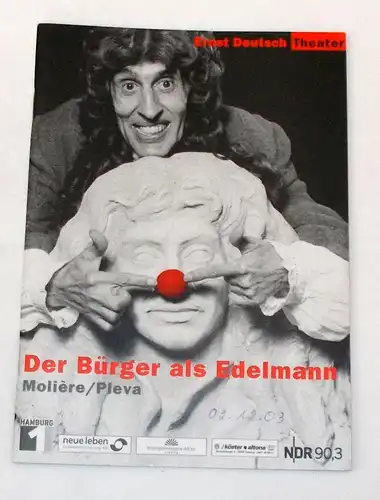 Ernst Deutsch Theater, Isabella Vertes-Schütter, Jens-Peter Löwendorf: Programmheft Der Bürger als Edelmann von Moliere / Pleva. Premiere 20. November 2003. 