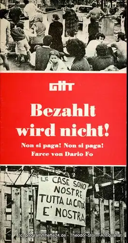Gerhart-Hauptmann-Theater Görlitz / Zittau, Rudolf Uhlig, Wolfgang Wessig, Hansjörg Masch: Programmheft Bezahlt wird nicht ! Farce von Dario Fo. Spielzeit 1981 / 82. 