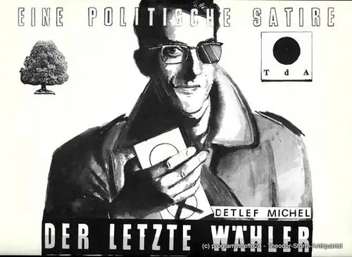 Theater der Altmark, Stendal, Kay Fretwurst, Wolfgang Friedrich: Programmheft Der letzte Wähler von Detlef Michel. Spielzeit 1990 / 91 Heft 6. 