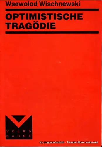 Volksbühne Berlin, Rosa-Luxemburg-Platz, Fritz Rödel, Gert Hof, Bernd Frank: Programmheft Optimistische Tragödie von Wsewolod Wischnewski. 