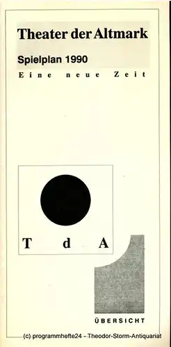 Theater der Altmark Stendal, Ulrich Hammer, Thomas Wübbenhorst: Spielplan 1990. Eine neue Zeit. TdA Übersicht. 