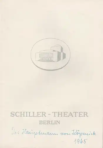 Schiller Theater Berlin, Boleslaw Barlog, Albert Beßler: Programmheft Der Hauptmann von Köpenick von Carl Zuckmayer. Spielzeit 1964 / 65 Heft 152. 