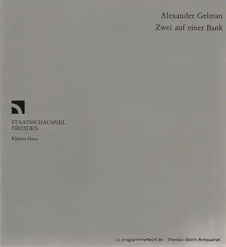 Staatsschauspiel Dresden, Kleines Haus, Gerhard Wolfram, Ute Baum: Programmheft Zwei auf einer Bank von Alexander Gelman. Premiere 3. November 1985. 