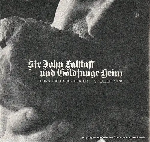 Ernst Deutsch Theater, Friedrich Schütter, Wolfgang Borchert, Henry-E. Simmon, Gabriele Koppel: Programmheft Sir John Falstaff und Goldjunge Heinz. Spielzeit 1977 / 78 Heft 3. 