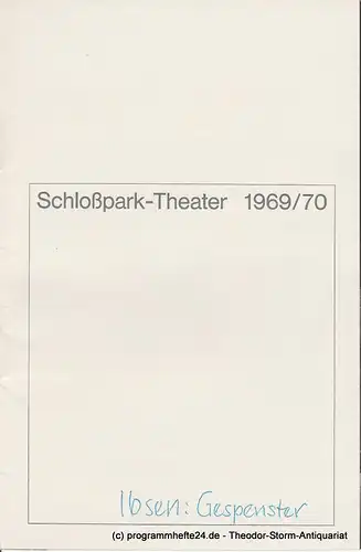 Schlosspark  Theater Berlin-Steglitz, Boleslaw Barlog: Programmheft Gespenster. Drama von Henrik Ibsen. Spielzeit 1969 / 70. 