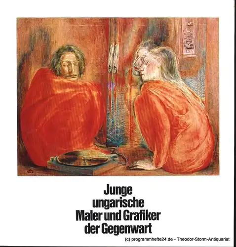 Stege Leonore, Artbureau Artex: Junge ungarische Maler und Grafiker der Gegenwart. 84. Ausstellung 8. November - 21 Dezember 1979. 