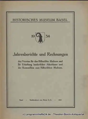 Historisches Museum Basel: 1934 Jahresbericht und Rechnungen des Vereins für das Historische Museum und für Erhaltung baslerischer Altertümer und der Kommission zum Historischen Museum. 