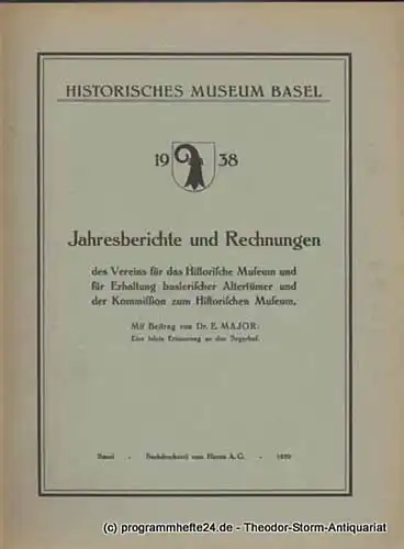 Historisches Museum Basel: 1938 Jahresberichte und Rechnungen des Vereins für das Historische Museum und für Erhaltung baslerischer Altertümer und der Kommission zum Historischen Museum. Mit...