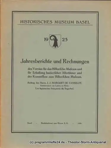 Historisches Museum Basel: 1925 Jahresberichte und Rechnungen des Vereins für das Historische Museum und für Erhaltung baslerischer Altertümer und der Kommission zum Historischen Museum. Mit...