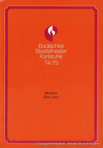 Badisches Staatstheater Karlsruhe, Hans-Georg Rudolph, Wilhelm Kappler, Otto König, Gerd Weiss ( Fotos ): Programmheft Neuinszenierung DON JUAN oder Der steinerne Gast. Komödie von Moliere. Spielzeit 1974 / 75 Heft 14. 