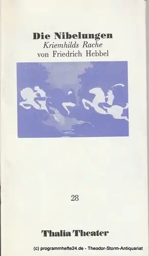 Thalia Theater Hamburg, Jürgen Flimm, Rolf Paulin, Ludwig von Otting, Wolfgang Wiens: Programmheft Die Niebelungen von Friedrich Hebbel. Teil 2 Kriemhilds Rache Spielzeit 1987 / 88 Heft 28. 