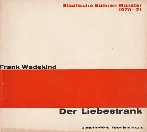 Städtische Bühnen Münster, Horst Gnekow, Rudolf Rach, Louis Naef: Programmheft Der Liebestrank. Schwank von Frank Wedekind. Spielzeit 1970 / 71. 