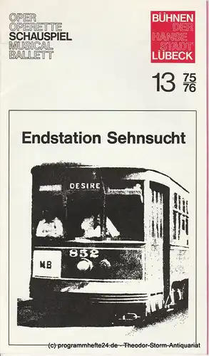 Bühnen der Hansestadt Lübeck, Karl Vibach. Kathrin Engelmann: Programmheft Endstation Sehnsucht von Tennessee Williams Spielzeit 1975 / 76 Heft 13 Premiere 5. Februar 1976. 