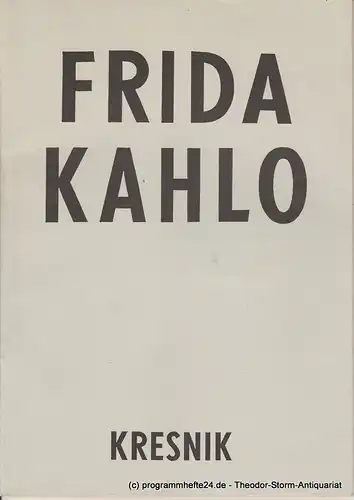 Volksbühne am Rosa-Luxemburg Platz, Frank Castorf, Anja von Witzler, Irmgard Wierichs: Programmheft FRIDA KAHLO Premiere 14. September 1994. Spielzeit 1994 / 95. 