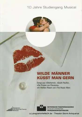 Prinzregententheater, Bayerische Theaterakademie August Everding, Juliane Rahn, Christof Wessling: Programmheft Wilde Männer küsst man gern. Premiere 24. November 2006. 