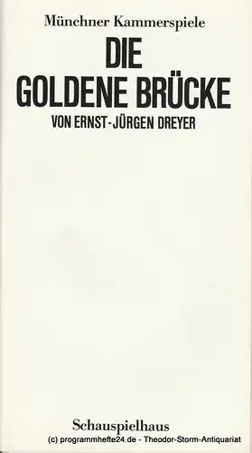 Münchner Kammerspiele, Dieter Dorn: Programmheft Die goldene Brücke. Uraufführung am 12. April 1985. Spielzeit 1984 / 85 Heft 6. 
