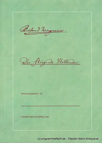 Bayreuther Festspiele, Wolfgang Wagner, Peter Emmerlich, Barbara Christ: Programmheft Der Fliegende Holländer. Bayreuther Festspiele 1991 Heft VII. 