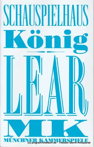 Münchner Kammerspiele, Johan Simons, Koen Tachelet, Antonia Tretter: Programmheft König Lear von William Shakespeare. Premiere9. März 2013, Schauspielhaus. 