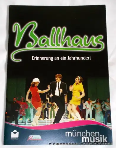 MünchenMusik, Bayerische Theaterakademie August Everding, Metropoltheater München: Programmheft Das Ballhaus. Erinnerung an ein Jahrhundert. 