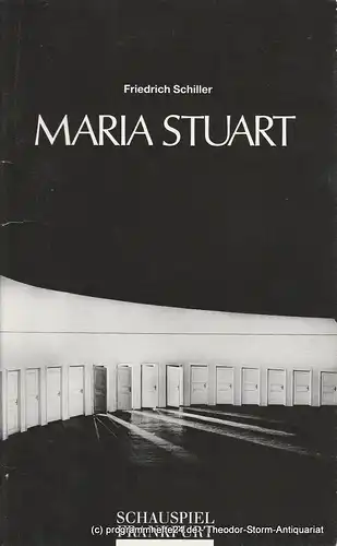 Schauspiel Frankfurt, Dirk H. Fröse: Programmheft Maria Stuart. Trauerspiel von Friedrich Schiller. Premiere 23. Februar 1991 im Bockenheimer Depot Spielzeit 1990 / 91 Heft Nr. 13. 