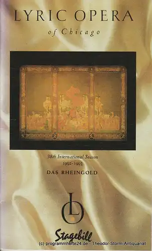 Lyric Opera of Chicago, Carol Evans, Clifford S. Tinder, Alfred Glasser: Programmheft Richard Wagner: DAS RHEINGOLD. 38th International Season 1992 - 1993 Stagebill. 