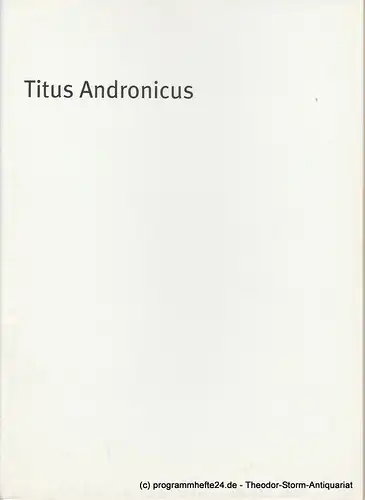 Bayerisches Staatsschauspiel, Dieter Dorn, Holger Weimar: Programmheft Titus Andronicus von William Shakespeare Spielzeit 2002 / 2003 Heft 23. 