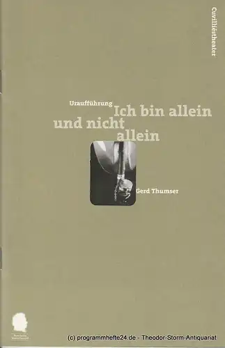 Bayerisches Staatsschauspiel, Cuvilliestheater, Eberhard Witt, Susanne Hindenberg: Programmheft Uraufführung Ich bin allein und nicht allein. Premiere 31. Oktober 1998. Spielzeit 1998 / 99 Nr. 74. 
