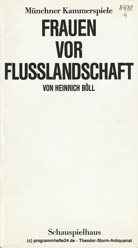 Münchner Kammerspiele, Dieter Dorn, Hans-Joachim Ruckhäberle: Programmheft Uraufführung Frauen vor Flusslandschaft von Heinrich Böll. Spielzeit 1987 / 88 Heft 4. 