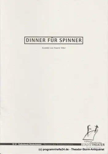 Fränkisch schwäbisches Städtetheater Dinkelsbühl, Christian Alexander Schnell, Lars Helmer: Programmheft Dinner für Spinner. Komödie von Francis Veber. Premiere 8. Dezember 1999 Spielzeit 1999 / 2000 Heft 4. 