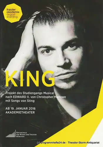 Theater Akademie August Everding, Katharina Nay: Programmheft KING. Projekt des Studiengangs Musica nach Edward II von Christopher Marlowe. Premiere 19.01.2016 Akademietheater. 