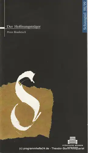 Städtische Bühnen Augsburg, Helge Thoma, Helmar von hanstein, Axel Schäffer: Programmheft Uraufführung Peter Bradatsch - Der Hoffnungsträger. Spielzeit 1998 / 99 Heft 10. 
