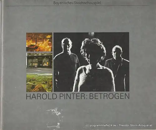 Bayerisches Staatsschauspiel, Kurt Meisel, Jörg-Dieter Haas, Otto König, Claus Seitz: Programmheft BETROGEN von Harold Pinter. Premiere 23. November 1979. 