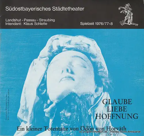 Südostbayerisches Städtetheater Landshut - Passau - Straubing, Klaus Schlette: Programmheft Glaube Liebe Hoffnung. Premiere 21. Januar 1977. 