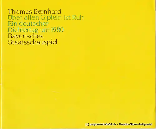 Bayerisches Staatsschauspiel, Kurt Meisel, Jörg-Dieter Haas, Otto König, Claus Seitz: Programmheft Thomas Bernhard: Über allen Gipfeln ist Ruh. Premiere 22. Juli 1983. 