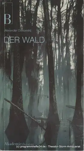 Burgtheater im Akademietheater, Klaus Bachler, Wolfgang Wiens: Programmheft DER WALD von Alexander Ostrowskij. Premiere 3. Mai 2002 Spielzeit 2001 / 2002 Heft 60. 