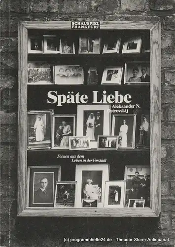 Schauspiel Frankfurt, Wolfgang Wiens: Programmheft SPÄTE LIEBE von Aleksander N. Ostrovskij. Premiere 20. Mai 1978. 