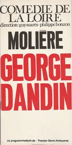 Comedie de la Loire, Guy Suares-Philippe Bonzon: Programmheft Moliere: George Dandin. 