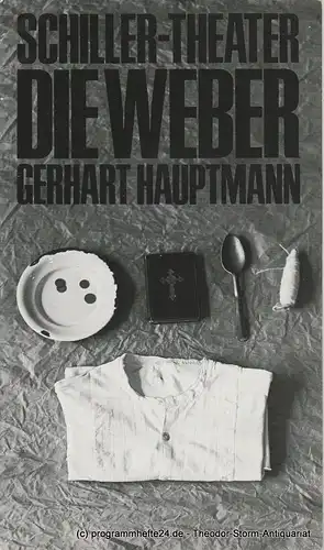 Staatliche Schauspielbühnen Berlin, Hans Lietzau, Michael Kerwer: Programmheft DIE WEBER. Schauspiel von Gerhart Hauptmann. Premiere 31. März 1976 Schiller Theater Spielzeit 1975 / 76 Heft 62. 