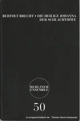 Berliner Ensemble, Theater am Schiffbauerdamm, Jutta Ferbers: Programmheft Nr. 50 Bertolt Brecht Die heilige Johanna der Schlachthöfe. Premiere 5. September 2003. 