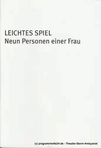 Bayerisches Staatsschauspiel, Dieter Dorn, Hans-Joachim Ruckhäberle, Rolf Schröder, Sonja Winkel: Programmheft Leichtes Spiel Neun Personen einer Frau. Premiere 2. April 2009 Residenz Theater Spielzeit 2008 / 09 Heft Nr. 120. 