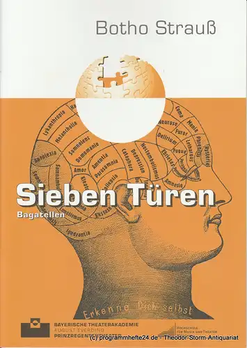 Bayerische Theaterakademie August Everding, Prinzregententheater, Klaus Zehelein, Karl Kröwer, Brit Ullrich: Programmheft Sieben Türen. Bagatellen. Schauspiel von Botho Strauß. Premiere: 18. April 2007. 