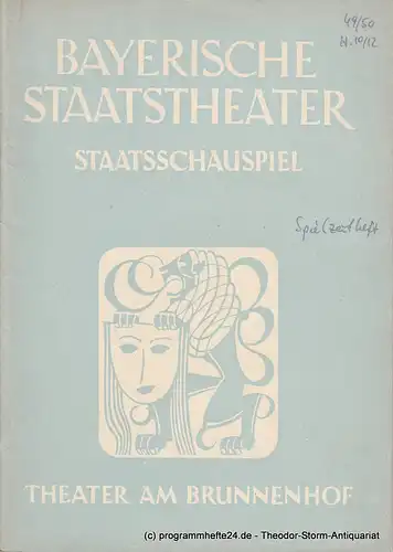 Bayerisches Staatstheater, Staatsschauspiel, Theater am Brunnenhof, Alois Johannes Lippl, Hermann Wenninger, Max Högl: Programmheft Spielzeitheft Spielzeit 1949 / 50 Heft 10 / 12. 