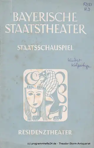 Bayerisches Staatstheater, Staatsschauspiel, Residenztheater, Alois Johannes Lippl, Hermann Wenninger, Andreas Wirz: Programmheft Neuinszenierung KOLPORTAGE. Komödie von Georg Kaiser. Spielzeit 1952 / 53 Heft 7. 