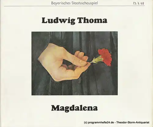 Bayerisches Staatsschauspiel, Kurt Meisel, Jörg-Dieter Haas, Christine Kabisch, Claus Seitz: Programmheft Magdalena von Ludwig Thoma. Premiere 13. Juli 1978. 